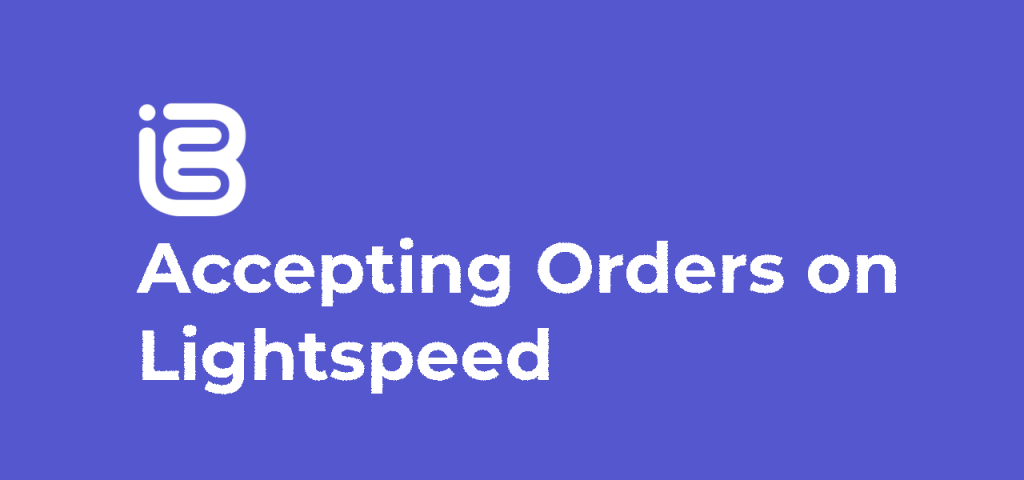 Accepting Orders on Lightspeed POS